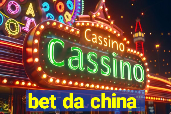 bet da china